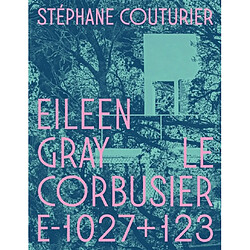 Eileen Gray, Le Corbusier : E-1027 + 123