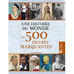 Une histoire du monde en 500 figures marquantes