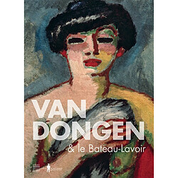Van Dongen & le Bateau-Lavoir