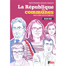 La république des communes : guide des bonnes initiatives municipales