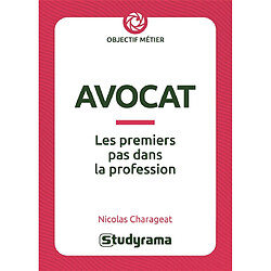 Avocat : les premiers pas dans la profession