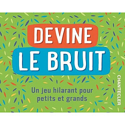 Devine le bruit : un jeu hilarant pour petits et grands