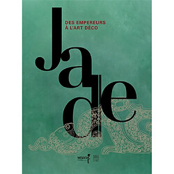 Jade, des empereurs à l'Art déco - Occasion