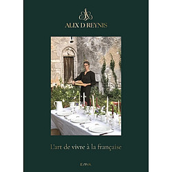 Alix D. Reynis : l'art de vivre à la française