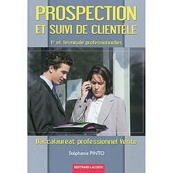 Prospection et suivi de clientèle, 1re et terminale professionnelles, baccalauréat professionnel vente