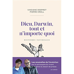 Dieu, Darwin, tout et n'importe quoi : histoires naturelles