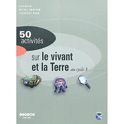 50 activités sur le vivant et la Terre au cycle 3 - Occasion