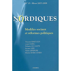 Nordiques, n° 15. Modèles sociaux et réformes politiques