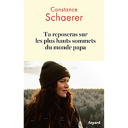 Tu reposeras sur le plus haut sommet du monde papa - Occasion