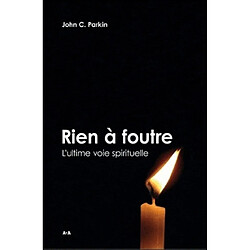 Rien à foutre ! : l'ultime voie spirituelle - Occasion