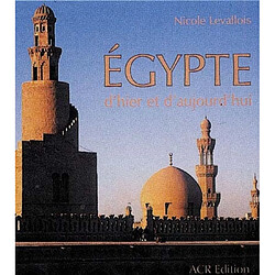 Egypte d'hier et d'aujourd'hui