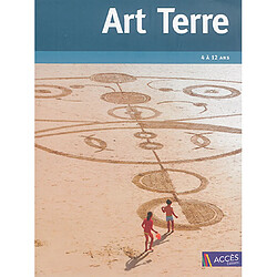 Art terre : la nature en projets : 4 à 12 ans - Occasion