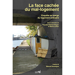 La face cachée du mal-logement : enquête en marge du logement ordinaire