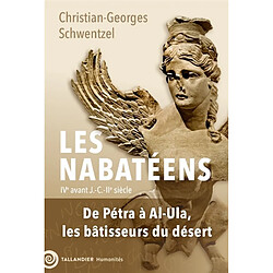 Les Nabatéens : IVe siècle av. J.-C.-IIe siècle : de Pétra à Al-Ula, les bâtisseurs du désert