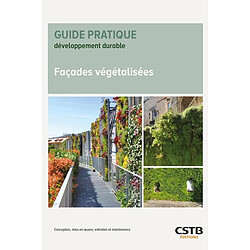 Façades végétalisées : conception, mise en oeuvre, entretien et maintenance