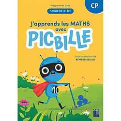 J'apprends les maths avec Picbille, CP : fichier de l'élève : programmes 2025