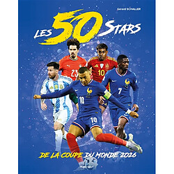 Les 50 stars de la Coupe du monde 2026