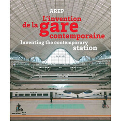 L'invention de la gare contemporaine. Inventing the contemporary station - Occasion