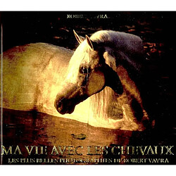 Ma vie avec les chevaux : les plus belles photographies de Robert Vavra - Occasion