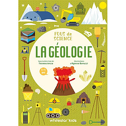 Fous de science : la géologie : 8-9 ans