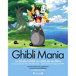 Ghibli mania : le studio Ghibli au-delà de ses films : livres, musique, jeux vidéo, séries télé, musée... le guide de l'univers magique de Ghibli · Occasion Michael Leader - Jake Cunningham