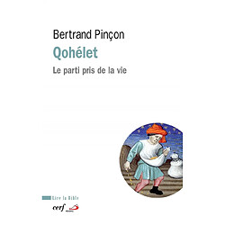 Qohéleth : le parti pris de la vie