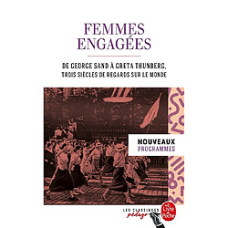 Femmes engagées : de George Sand à Greta Thunberg, trois siècles de regards sur le monde : nouveaux programmes