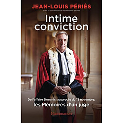 Intime conviction : de l'affaire Dominici au procès du 13 novembre, les mémoires d'un juge
