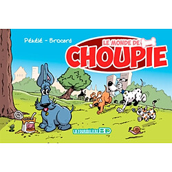 Le monde de Choupie. Vol. 1