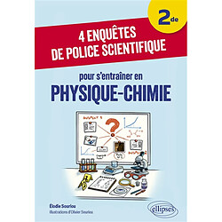 4 enquêtes de police scientifique pour s'entraîner en physique chimie : 2de