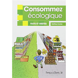 Consommez écologique : faits et gestes