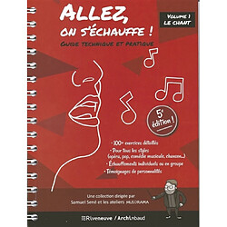 Allez, on s'échauffe ! : guide technique et pratique. Vol. 1. Le chant
