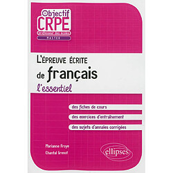 L'épreuve écrite de français : l'essentiel : professeur des écoles, master