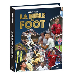 La bible du foot : tout savoir sur le sport préféré des Français !