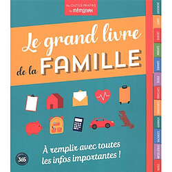 Le grand livre de la famille : à remplir avec toutes les infos importantes !