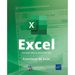 Excel (versions 2024 et Microsoft 365) : fonctions de base : inclut Copilot, l'IA de Microsoft