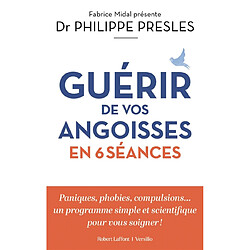 Guérir de vos angoisses en 6 séances