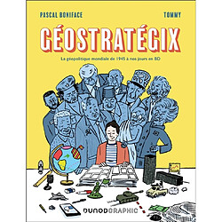Géostratégix. La géopolitique mondiale de 1945 à nos jours en BD