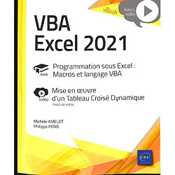 VBA Excel 2021 : programmation sous Excel, macros et langage VBA : mise en oeuvre d'un tableau croisé dynamique
