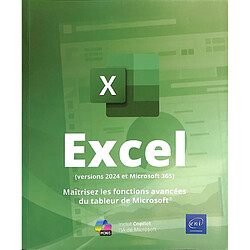 Excel (versions 2024 et Microsoft 365) : maîtrisez les fonctions avancées du tableur de Microsoft : inclut Copilot, l'IA de Microsoft
