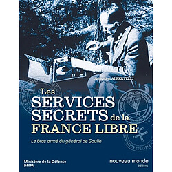 Les services secrets de la France libre : le bras armé du général de Gaulle - Occasion