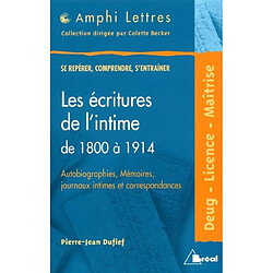 Les écritures de l'intime de 1800 à 1914, autobiographies, mémoires, journaux intimes et correspondances : deug, licence, maîtrise