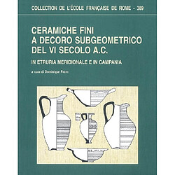Ceramiche fini a decoro subgeometrico del VI secolo A.C : in Etruria meridionale e in Campania - Occasion