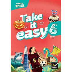 Take it easy 6e, A1-A1+ : manuel cahier