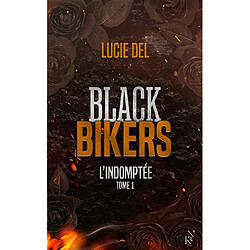 Black Bikers. Vol. 1. L'indomptée