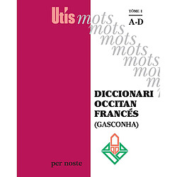 Diccionari occitan-francés (Gasconha). Vol. 1. A-D