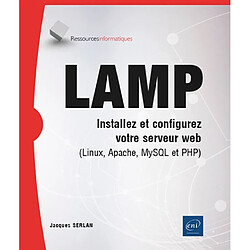 LAMP : installez et configurez votre serveur web (Linux, Apache, MySQL et PHP)