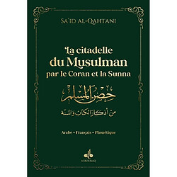 La citadelle du musulman par le Coran et la Sunna : arabe-français-phonétique : couverture verte