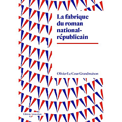 La fabrique du roman national-républicain