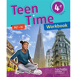 Teen time 4e, cycle 4 : A2-B1 : workbook